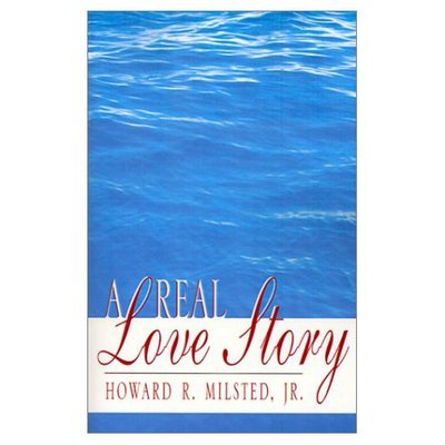Cover for Howard R. Milsted · A Real Love Story (Paperback Book) (2001)