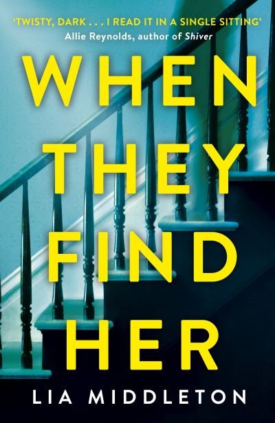 Cover for Lia Middleton · When They Find Her: An unputdownable thriller with a twist that will take your breath away (Paperback Book) (2021)