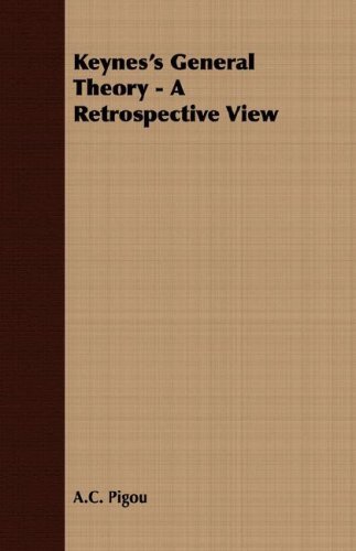 Cover for A. C. Pigou · Keynes's General Theory - a Retrospective View (Paperback Bog) (2007)