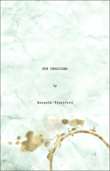 Cover for Kenneth Pitchford · The Beholding (Paperback Book) (2005)