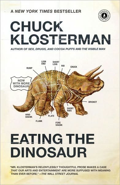 Cover for Chuck Klosterman · Eating the Dinosaur (Paperback Book) (2010)