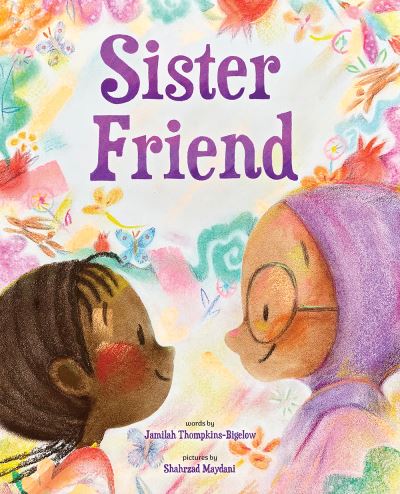 Cover for Jamilah Thompkins-Bigelow · Sister Friend: A Picture Book (Inbunden Bok) (2024)