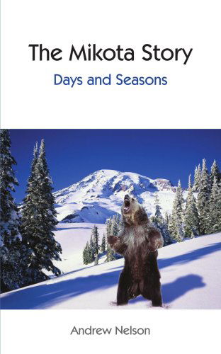 Cover for Andrew Nelson · The Mikota Story: Days and Seasons (Paperback Book) (2005)