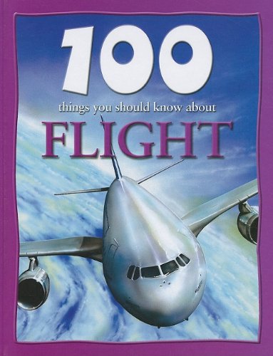 Cover for Sue Becklake · 100 Things You Should Know About Flight (100 Things You Should Know About... (Mason Crest)) (Hardcover Book) (2009)