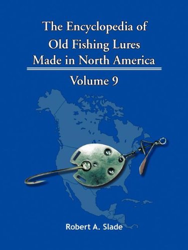 Cover for Robert A. Slade · The Encyclopedia of Old Fishing Lures: Made in North America (Paperback Book) (2011)