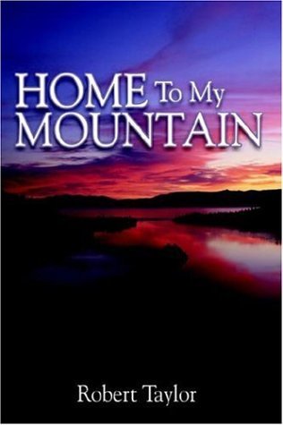Cover for Robert Taylor · Home to My Mountain (Inbunden Bok) (2006)
