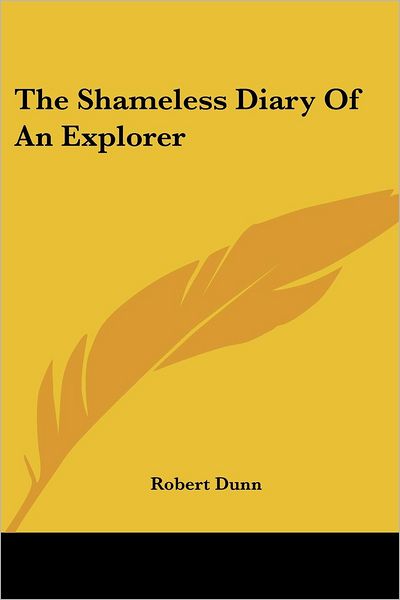 Cover for Robert Dunn · The Shameless Diary of an Explorer (Paperback Book) (2007)