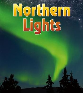 Cover for Nick Hunter · Northern Lights (The Night Sky: and Other Amazing Sights in Space) (Paperback Book) (2013)