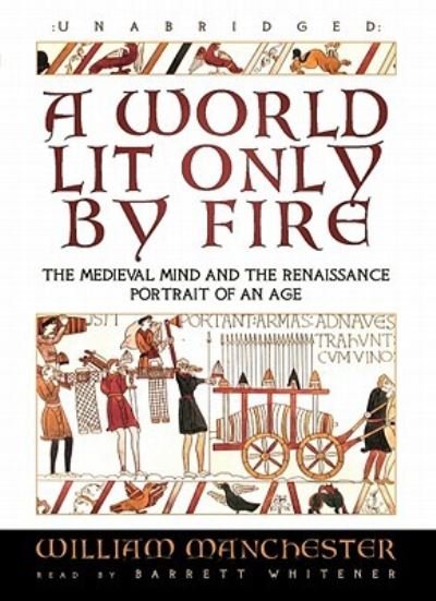 Cover for William Manchester · A World Lit Only by Fire (N/A) (2009)