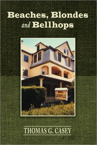 Cover for Thomas G. Casey · Beaches, Blondes and Bellhops (Paperback Book) (2008)