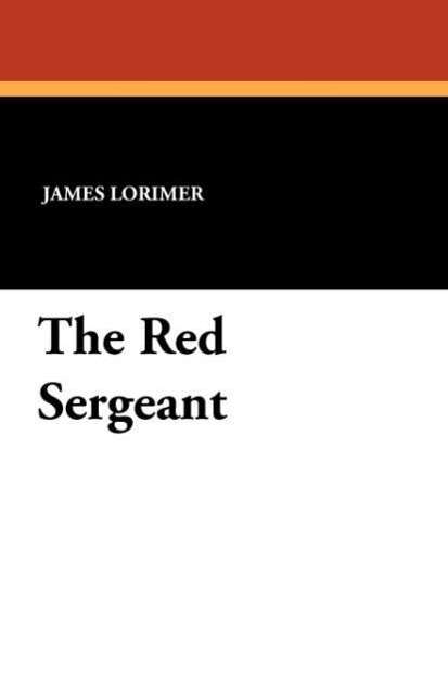 Cover for James Lorimer · The Red Sergeant (Paperback Book) (2025)