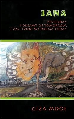 Cover for Giza Mdoe · Jana: Yesterday I Dreamt of Tomorrow, I Am Living My Dream Today (Pocketbok) (2009)