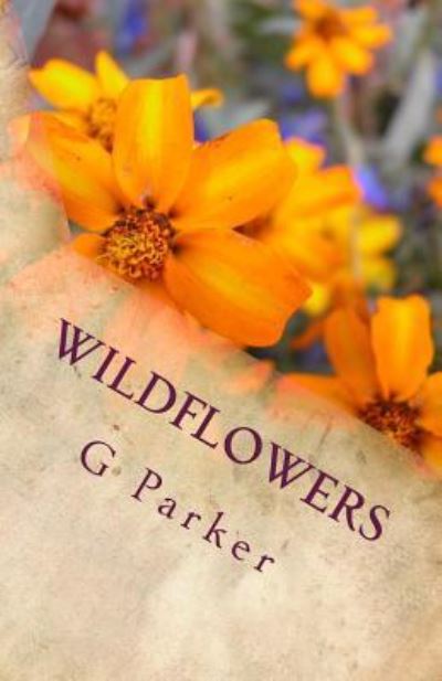 Cover for G Parker · Wildflowers (Paperback Book) (2013)