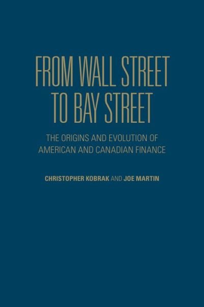 Cover for Joe Martin · From Wall Street to Bay Street: The Origins and Evolution of American and Canadian Finance (Hardcover Book) (2018)