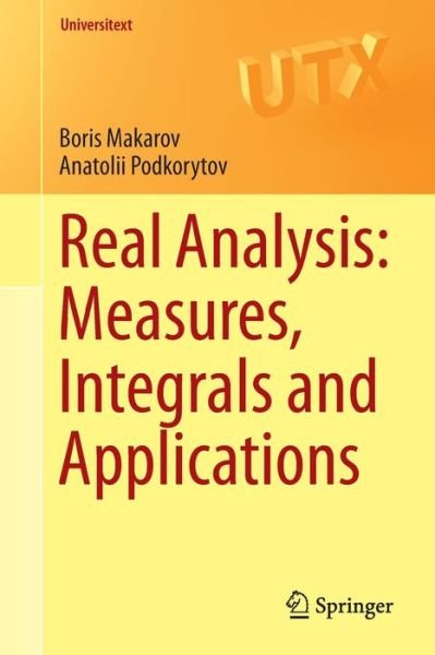 Real Analysis: Measures, Integrals and Applications - Universitext - Boris Makarov - Bücher - Springer London Ltd - 9781447151210 - 28. Juni 2013