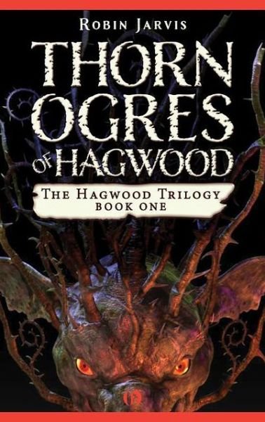 Cover for Robin Jarvis · Thorn Ogres of Hagwood (Paperback Book) [Reprint edition] (2013)