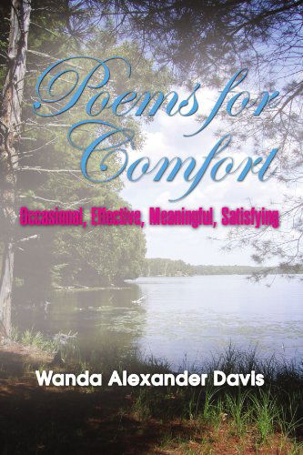 Cover for Wanda Alexander Davis · Poems for Comfort: Occasional, Effective, Meaningful, Satisfying (Paperback Book) (2011)