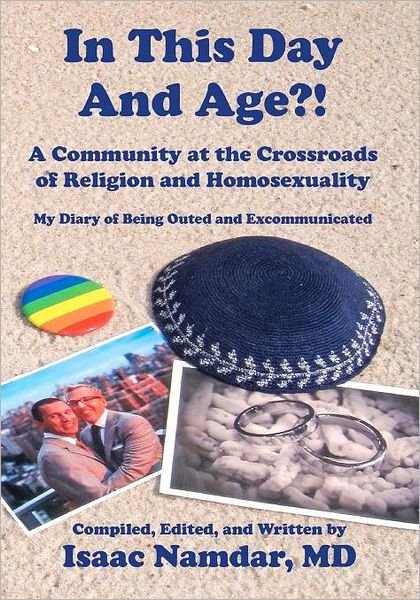 Cover for Isaac Namdar Md · In This Day and Age?!: a Community at the Crossroads of Religion and Homosexuality (Paperback Book) (2012)