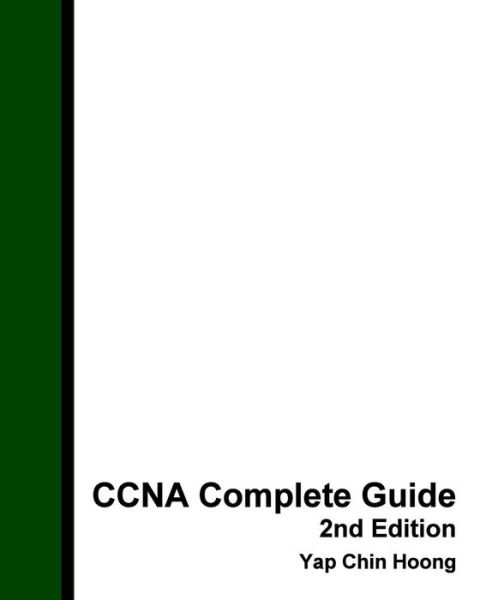 Cover for Yap Chin Hoong - · Ccna Complete Guide 2nd Edition: the Best Ever Ccna Self-study Workbook Guide (Paperback Bog) (2012)