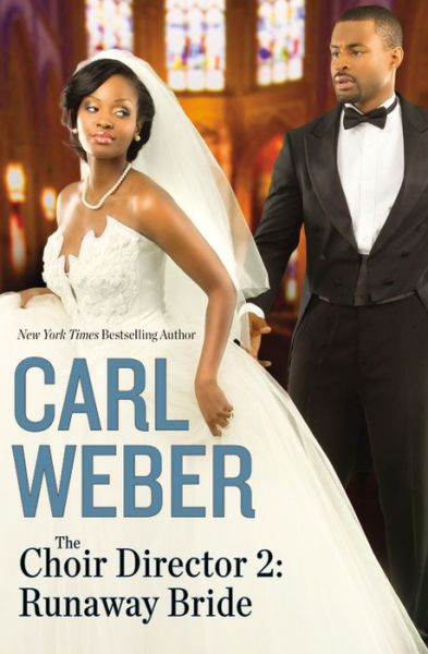 Cover for Carl Weber · The Choir Director 2: Runaway Bride (Hardcover Book) (2014)