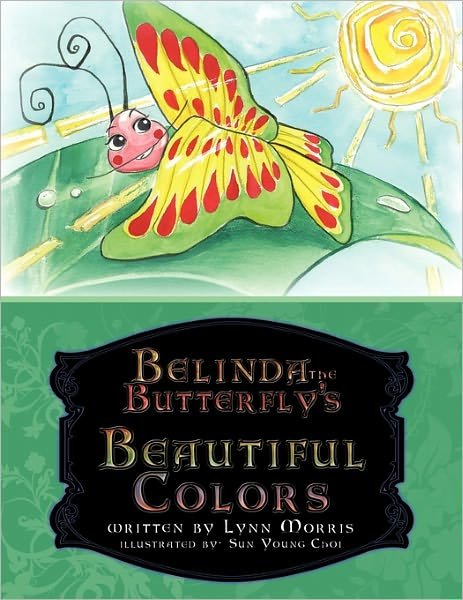 Cover for Lynn Morris · Belinda the Butterfly's Beautiful Colors (Pocketbok) (2011)
