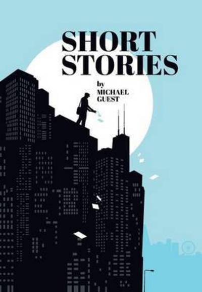 Cover for Michael Guest · Short Stories (Hardcover Book) (2015)