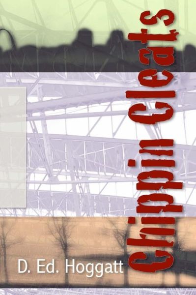 Cover for D. Ed. Hoggatt · Chippin Cleats (Paperback Book) (2012)