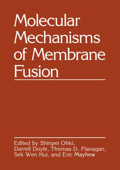 Cover for Shinpei Ohki · Molecular Mechanisms of Membrane Fusion (Paperback Book) [Softcover reprint of the original 1st ed. 1988 edition] (2011)