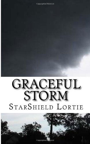 Cover for Starshield Lortie · Graceful Storm: Poems for the Journey of Becoming (Paperback Book) (2014)