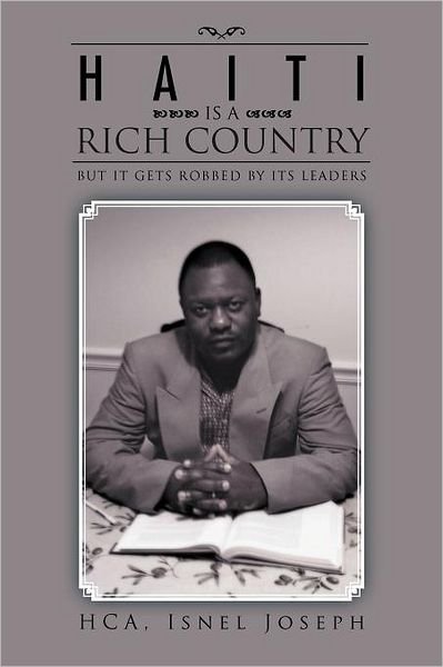 Cover for Isnel Joseph · Haiti is a Rich Country: but It Gets Robbed by Its Leaders (Paperback Book) (2011)