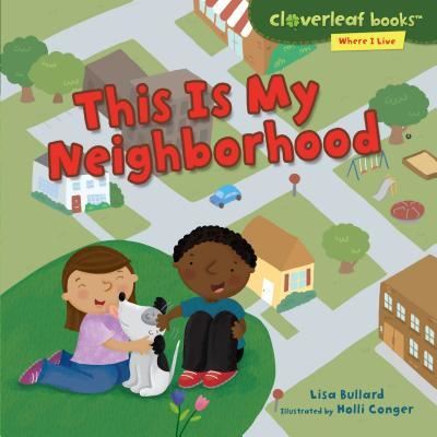 This Is My Neighborhood - Lisa Bullard - Böcker - Lerner Publishing Group - 9781467795210 - 1 augusti 2016