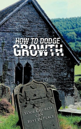 How to Dodge Growth - Rev. Red Rob - Books - AuthorHouseUK - 9781467878210 - April 3, 2012