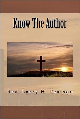 Cover for Rev Larry H Pearson · Know the Author (Paperback Book) (2011)