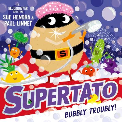 Cover for Sue Hendra · Supertato: Bubbly Troubly (Paperback Bog) (2021)