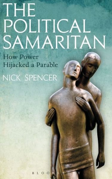 Cover for Nick Spencer · The Political Samaritan: How power hijacked a parable (Pocketbok) (2017)