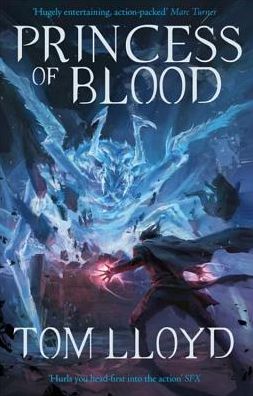 Princess of Blood: Book Two of The God Fragments - God Fragments - Tom Lloyd - Books - Orion Publishing Co - 9781473213210 - June 14, 2018