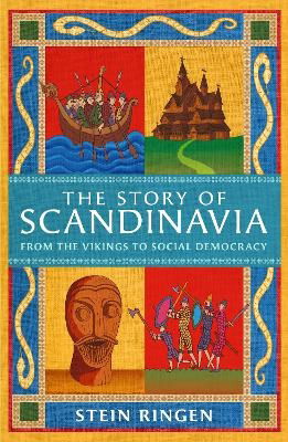Cover for Stein Ringen · The Story of Scandinavia: From the Vikings to Social Democracy (Paperback Book) (2024)