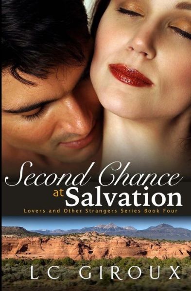 Cover for L C Giroux · Second Chance at Salvation: Lovers and Other Strangers Book Four (Paperback Book) (2012)