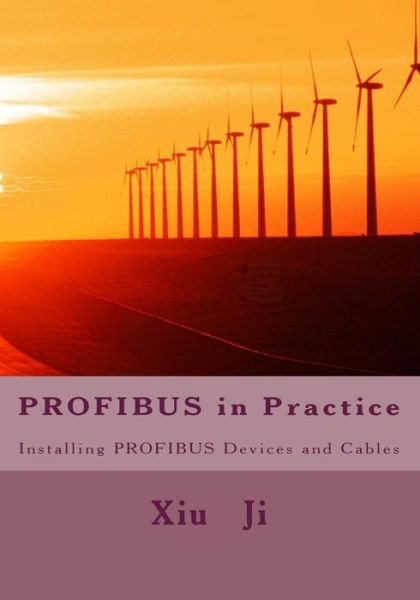 Cover for Xiu Ji · Profibus in Practice (Paperback Bog) (2013)