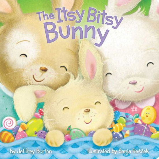 Cover for Jeffrey Burton · The Itsy Bitsy Bunny - Itsy Bitsy (Board book) (2016)