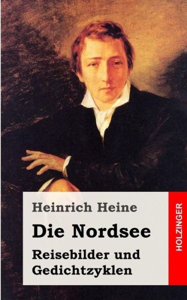Cover for Heinrich Heine · Die Nordsee. 1826 (Paperback Bog) (2013)