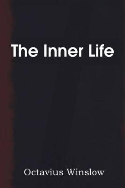 Cover for Octavius Winslow · The Inner Life (Taschenbuch) (2014)