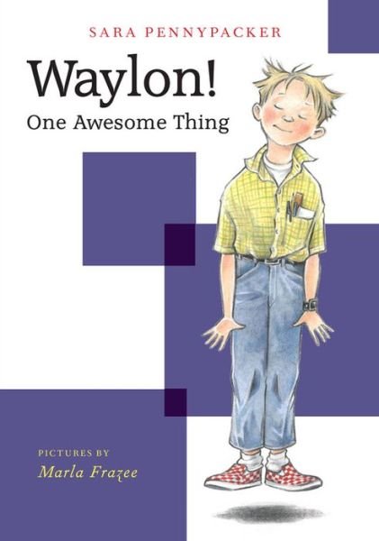 Waylon! One Awesome Thing - Sara Pennypacker - Books - Hyperion - 9781484778210 - April 4, 2017