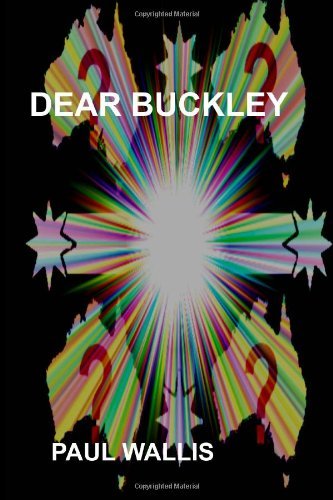 Cover for Paul Wallis · Dear Buckley: Australia in the Early 21st Century (Taschenbuch) (2013)