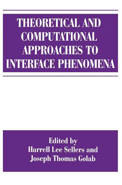 Cover for J T Golab · Theoretical and Computational Approaches to Interface Phenomena (Paperback Book) [Softcover reprint of the original 1st ed. 1994 edition] (2013)