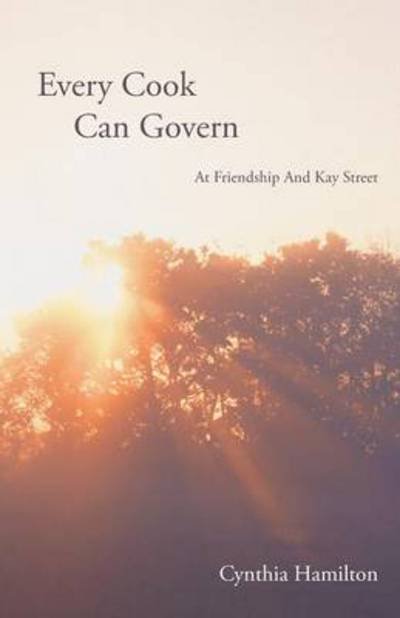 Cover for Cynthia Hamilton · Every Cook Can Govern: at Friendship and Kay Street (Pocketbok) (2013)