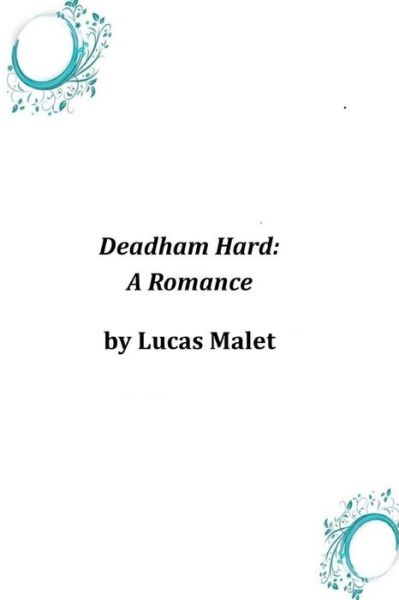 Cover for Lucas Malet · Deadham Hard: a Romance (Paperback Book) (2014)