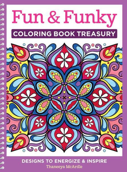 Cover for Thaneeya McArdle · Fun &amp; Funky Coloring Book Treasury: Designs to Energize and Inspire - Coloring Book Treasury (Paperback Book) (2015)