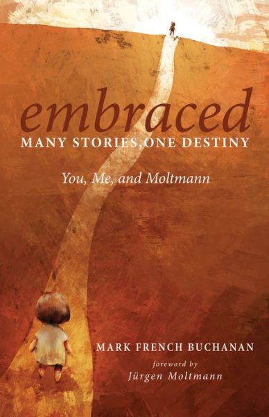 Cover for Mark French Buchanan · Embraced : Many Stories, One Destiny (Book) (2015)