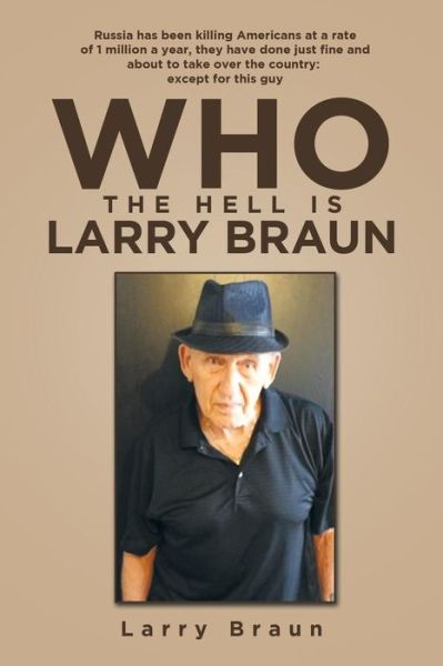 Cover for Larry Braun · Who the Hell is Larry Braun (Paperback Book) (2014)